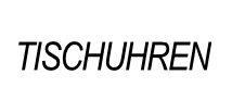 TISCHUHREN
